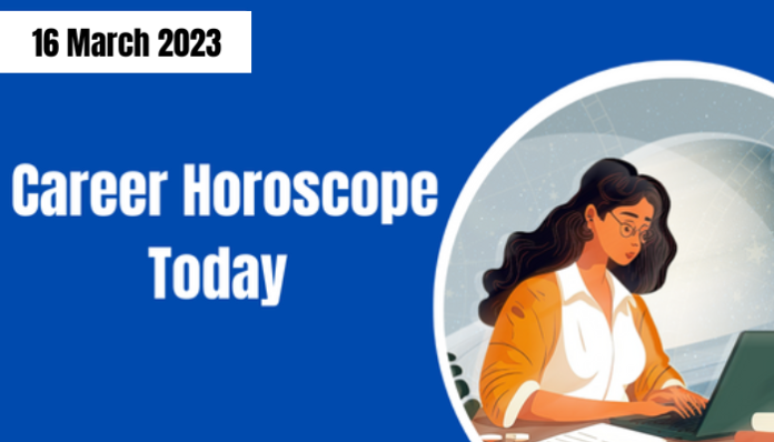 Career Horoscope Today 16 March 2023 : The people of these 5 zodiac signs will be lucky, Budhaditya Yoga being formed in Pisces including Gemini and Leo.