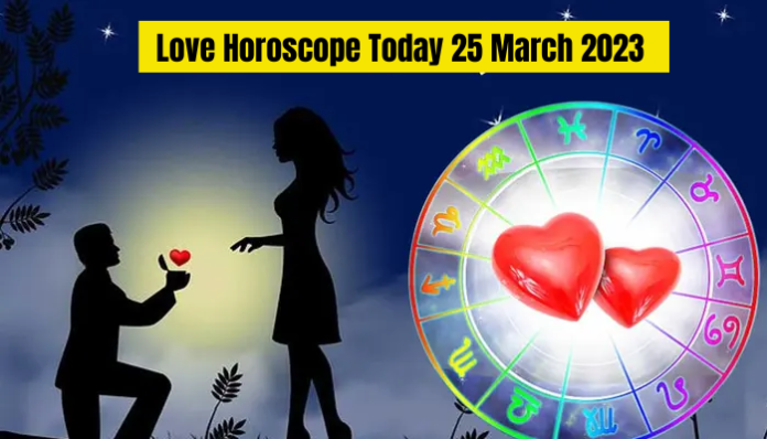 Love Horoscope Today 25 March 2023 : Relationship with love partner will be bad, anger will have to be controlled, know how your love life will be