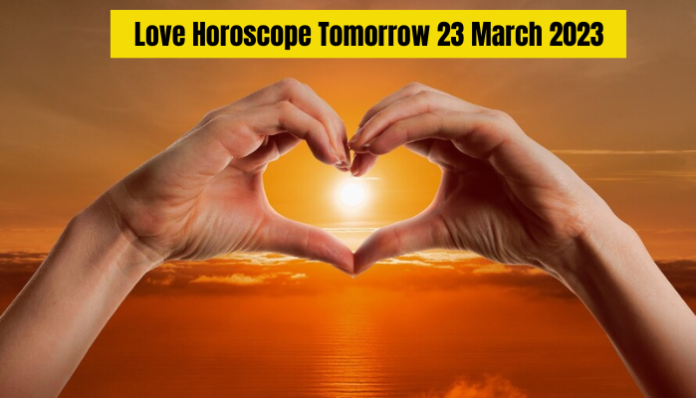 Love Horoscope Tomorrow 23 March 2023 : Will be troubled by the actions of the lover, will reach a new stage in the relationship