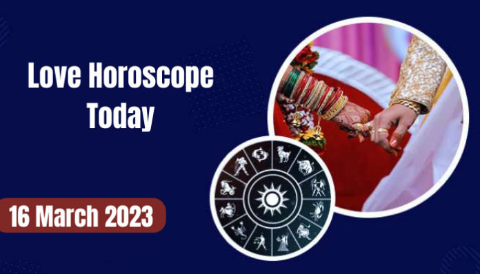 Love Horoscope Today 16 March 2023 : Will spend time with love partner, estrangement will end today, know how will be your love life