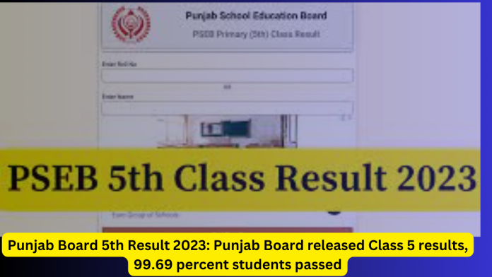 Punjab Board 5th Result 2023: Punjab Board released Class 5 results, 99.69 percent students passed