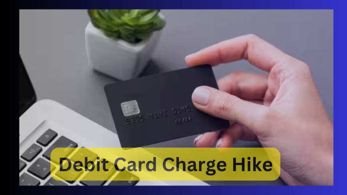 Debit Card Charge Hike: Now this bank has increased the annual charge on debit card, know how much will be charged on you