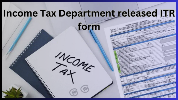 ITR Filing : Big update for Income Tax Payers! Income Tax Department released ITR form