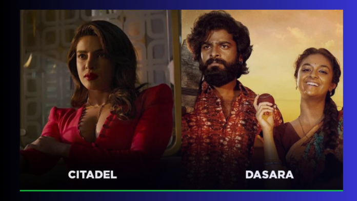 Upcoming OTT Show and Films: From Citadel to Dasara, this week full dot of entertainment will be available on OTT- List