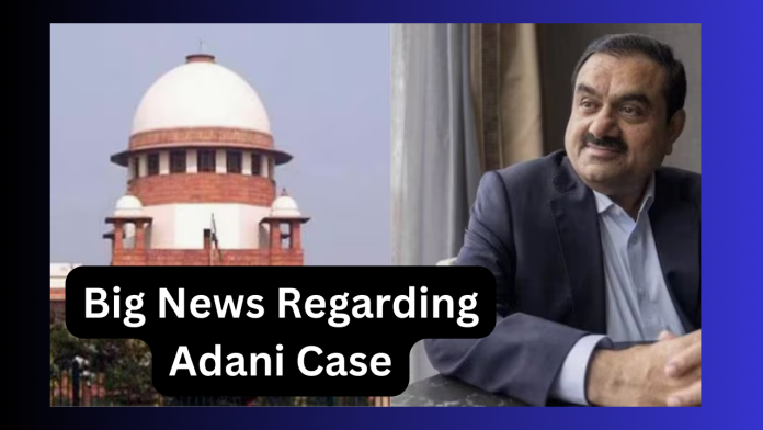 Adani-Hindenburg Case : Big news regarding Adani case, no evidence found in SEBI investigation