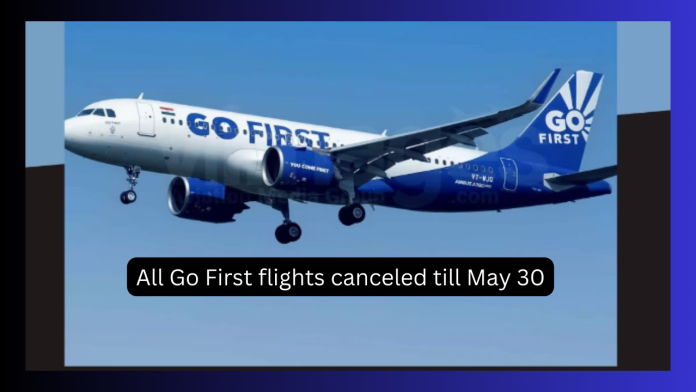 Go First Airlines | All Go First flights canceled till May 30, passengers will get refund like this