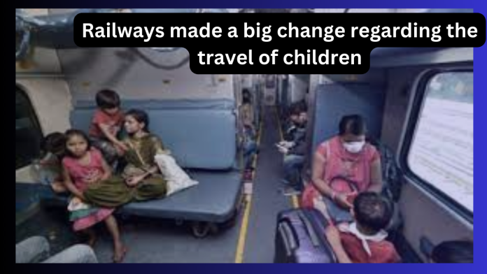 Railways has made a big change regarding the travel of children! Now traveling in the train will be more comfortable