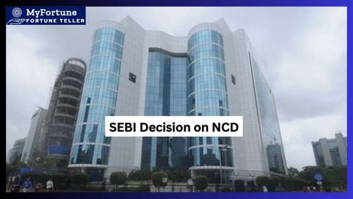 SEBI proposes to reduce the face value of NCD from Rs 1 lakh to Rs 10 thousand...Know SEBI Decision